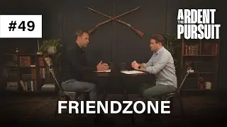 Ep. 49 - Friendzone
