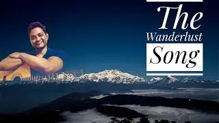 The Wanderlust Song | Ami Pahare original composition | Bong Pathiker Vlog #mountainview #sandakphu