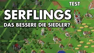 SERFLINGS - Das bessere Die Siedler? - TEST