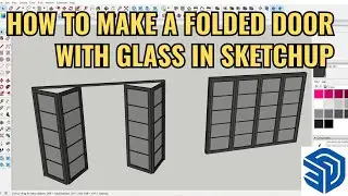 HOW TO MAKE A FOLDED DOOR WITH GLASS IN SKETCHUP