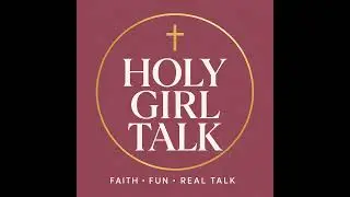 EP03 &mdash; How to Pray Without Feeling Awkward: Faith Tips for Women | Holy Girl Talk