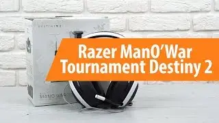 Распаковка Razer ManO&rsquo;War Tournament Destiny 2 / Unboxing Razer ManO&rsquo;War Tournament Destiny 2