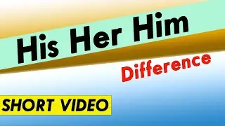 His her him difference short video | his her him use in English | her his him grammar | him her his