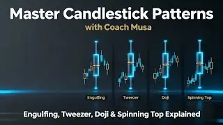 Master Candlestick Patterns with Coach Musa | Engulfing, Tweezer, Doji & Spinning Top Explained