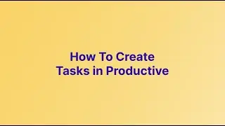 How To Create Tasks in Productive