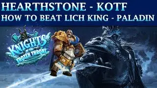 Hearthstone Frozen Throne Adventure - How to Beat the Lich King (PALADIN)