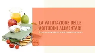 11°lezione: valutazione delle abitudini alimentari