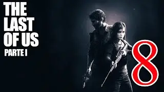 The Last of Us | Parte 1 | Gameplay ITA #8 - Fiducia [NO COMMENTARY]
