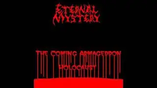 Eternal Mystery - The Coming Armageddon Holocaust | Full Album 2006