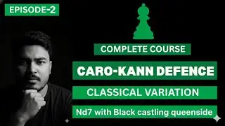 Caro - Kann : Classical Variation | Castling Queenside 