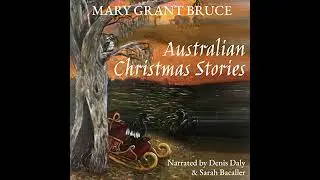 Australian Christmas Stories Audiobook by Mary Grant Bruce