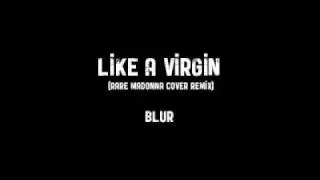 Blur - Like a Virgin (rare madonna cover remix)