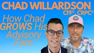 Chad Willardson Advice to Financial Advisors