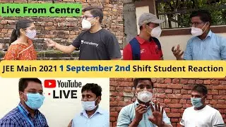 Jee Main 1st September 2nd Shift Students Reaction, JEE Main 2021 1 September 2 Shift Paper Reaction