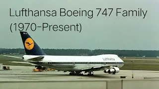 Lufthansa Boeing 747 Family (1970-Present)
