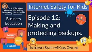 Internet Safety for Kids Episode 12 - Making and protecting backups