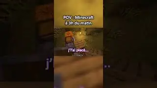 Minecraft &agrave; 3h du matin 😅