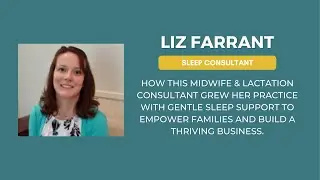 How Liz Farrant Built a Thriving Sleep Coaching Career from Scratch