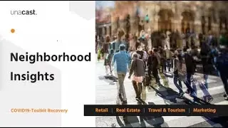 Neighborhood Insights - Unacast's COVID-19 Toolkit