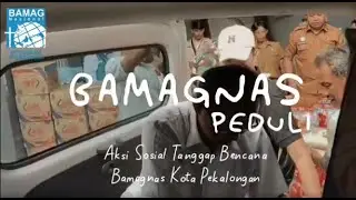 #1 BAMAGNAS Peduli (Aksi Sosial Tanggap Bencana BAMAGNAS Kota Pekalongan)