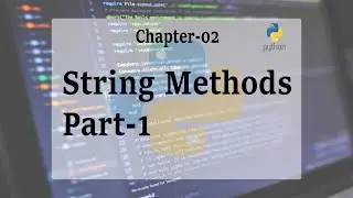 String Methods Part 1 : Python Tutorial-25