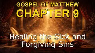 Matthew Chapter 9 | The Bible Reading Center