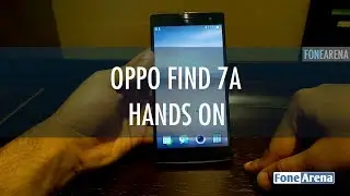 Oppo Find 7a Hands On