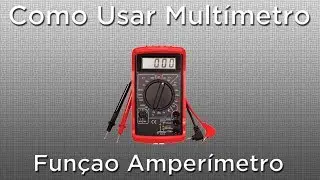 Como medir amperagem com multímetro