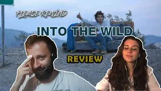 PLEASE REWIND #20 - Into the Wild Review (spoilers)