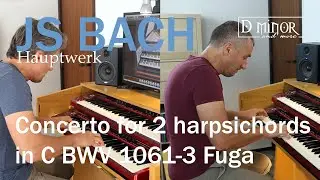 [Duet with myself] JS BACH - concerto for 2 harpsichords in C BWV 1061-3 Fuga - Hauptwerk