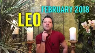 LEO FEBRUARY 2018 - LEO! NOW IT'S TIME! GO FOR IT - Leo Horoscope Tarot