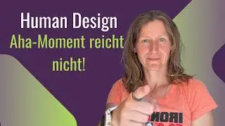 Human Design: Einmal Aha-Effekt und dann vergessen? So nutzt du es wirklich!