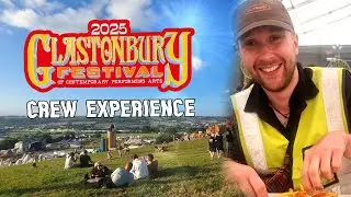 WHAT IS WORKING AT GLASTONBURY FESTIVAL REALLY LIKE? (2025)