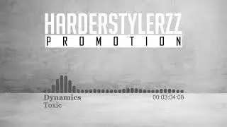 Dynamics - Toxic (HQ)
