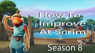 How to GET BETTER at Fortnite Scrims Season 8