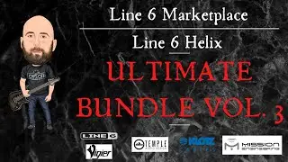 Line 6 Marketplace | Ultimate Preset Bundle Vol. 3 (Line 6 Helix)