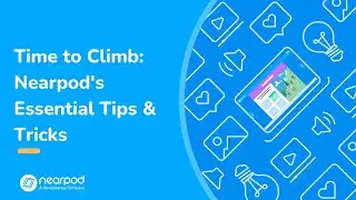 Time to Climb: Nearpod Essential Tips and Tricks