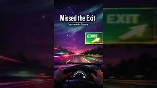 Missed the Exit | Psychedelic Trance Road Trip Anthem - AISONIC Official