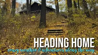 Heading Home - crazy weather and adventures along the way