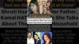 Shruti Hassan says her father hates it when she talk about their atheist household#news#shrutihaasan