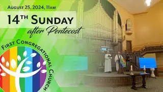 Pentecost XIV - Meetinghouse Worship, 11am, 8/25/2024