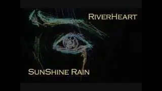 RiverHeart - Sunshine Rain