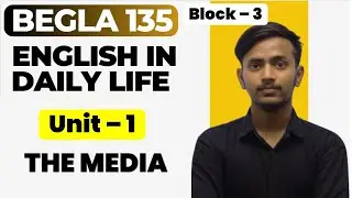 Unit 1 Block 3 The Media |  BEGLA 135 | English In Daily Life | important topics IGNOU