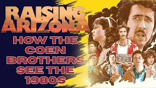RAISING ARIZONA: Comedy as Social Commentary | Film Analysis