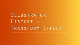 Illustrator - Distort and Transform Effect