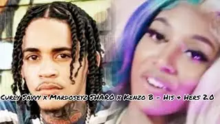 Curly Savv x Mardoseyz SHARO x Kenzo B - His & Hers 2.0 remix 🗽