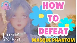 HOW TO DEFEAT MASQUE PHANTOM VERSION 1.8 INFINITY NIKKI | EASY GUIDE