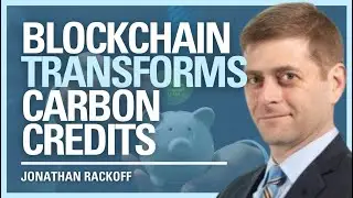 How Blockchain Transforms Carbon Credits? - Jonathan Rackoff | BCL #302