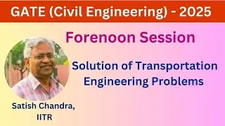 Solution of Questions of GATE 2025 paper in Transportation Engineering Forenoon Session.
