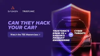 Building Hack-Proof Cars: Trustonic's TEE Masterclass for SDV Security | Sascured Podcast